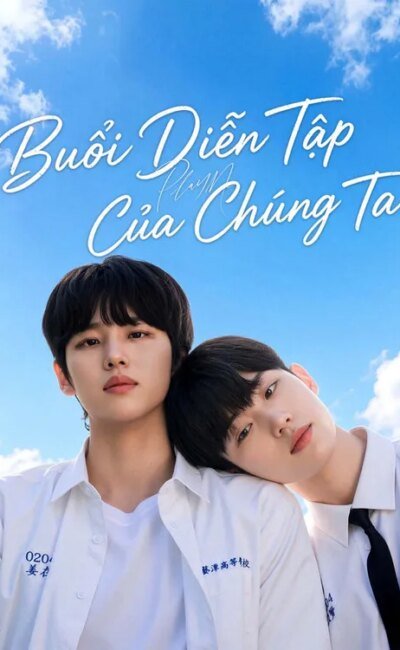 Play Me: Buổi Diễn Tập Của Chúng Ta